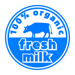 Fresh milk, 100% organic. Round food label sign.