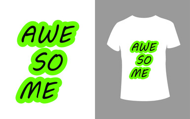 awe so me t-shirt print for t shirts applique, fashion slogan, badge, label clothing, jeans, and casual wear