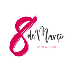 8 de março, Dia Da Mulher. Portuguese text. Happy Women's Day. Isolated. Vector