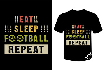 Eat sleep football repeat best typography t-shirt design quote for the soccer lover