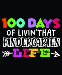 100 Days of Livin'That Kindergarten Life Shirt SVG, 100 Days Pencil Shirt SVG, 100 Days of School Shirt Template