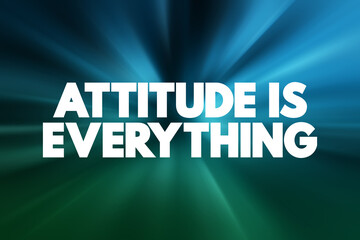 Attitude Is Everything text quote, concept background