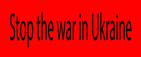 Stop the war in Ukraine on a red background