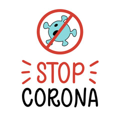 Vector lettering illustration of Stop corona. Icon of Coronavirus Bacteria Cell. Concept for getting vaccination from 2019-ncov, herd immunity. Every element is isolated on white background.