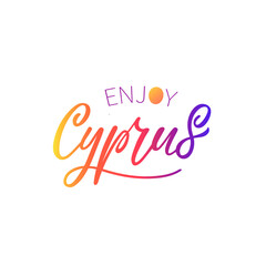 Enjoy Cyprus handwritten text. Hand lettering typography isolated on white background. Funny drawing greeting phrase. Vector colorful illustration for banner, card, invitation, logo, t-shirt, print