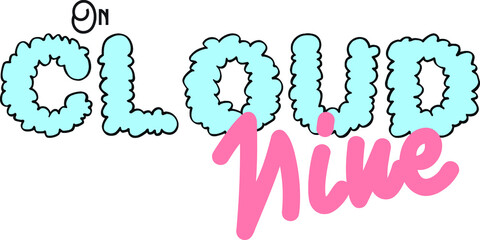 On cloud nine typographic print for T-shirts