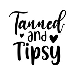 Tanned And Tipsy svg