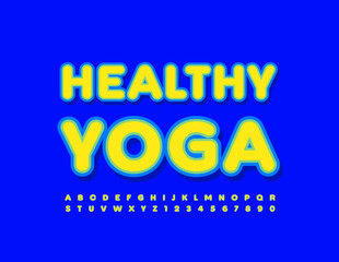 Vector colorful Sign Healthy Yoga.  Yellow and Blue Font. Trendy Bright Alphabet Letters and Numbers