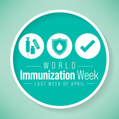 World Immunization week is observed every year in April, is the process by which an individual's immune system becomes fortified against an infectious agent. Vector illustration