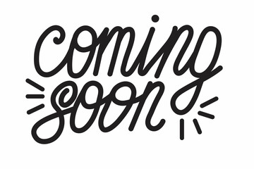 Coming soon. Vector hand drawn lettering illustration on white background.