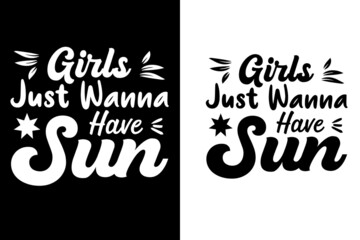 Girls just wanna have sun T-shirt. - obrazy, fototapety, plakaty