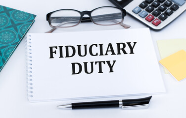 Text sign showing Fiduciary Duty. Conceptual photo A legal obligation to act in the best interest...