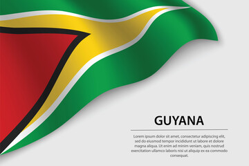 Wave flag of Guyana on white background. Banner or ribbon vector template
