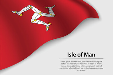 Wave flag of Isle of Man on white background. Banner or ribbon vector template