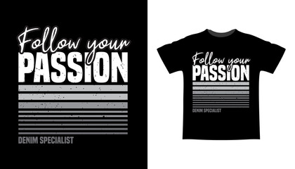 Follow your passion typography t shirt design