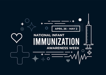 National Infant Immunization Awareness Week.