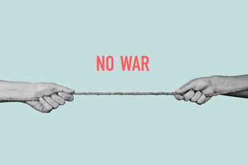 two men pulling a rope and text no war