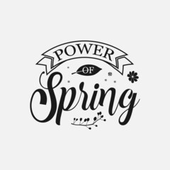Power of Spring, Spring Day Svg Design calligraphy Lettering quote illustration vector