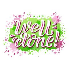Hand drawn vector phrase Well done with color brush style lettering on textured background for poster, greeting card, banner, social media content, advertising, sticker, decoration, website, template