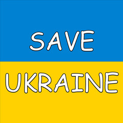Naklejka na ściany i meble Save Ukraine text with Ukraine flag. Stop war. International protest and political relationship