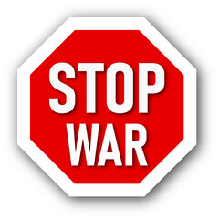 Stop war sign. Anti-war sign. The armed conflict in Ukraine must be stopped!
