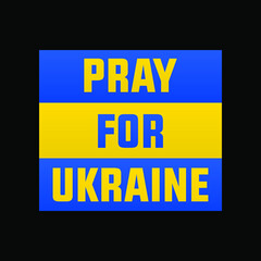 pray for ukraine, we stand for ukraine, ukraine russia invasion conflict modern creative banner sign, design concept, social media post, template with blue and yellow colors 