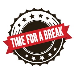 TIME FOR A BREAK text on red brown ribbon stamp.