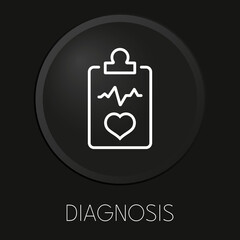 Diagnosis minimal vector line icon on 3D button isolated on black background. Premium Vector.