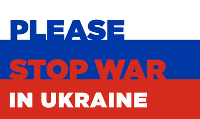 Russia please stop war in Ukraine