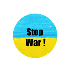 Stop War in Ukraine. Ukraine flag and stop war word inscription.