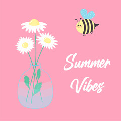 Daisy flowers in a transparent vase with water and cute cartoon bee. Summer vibes text. Postcard. Vector illustration.