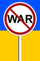 Verbotsschild gehen den Krieg gegen die Ukraine
