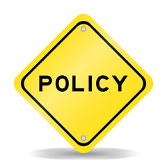 Yellow color transportation sign with word policy on white background