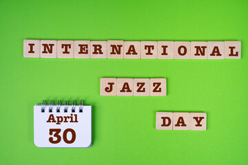 celebration concept of United Nations International Jazz Day the April 30.	