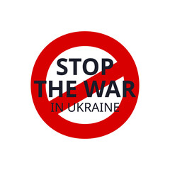 Stop war in Ukraine and no war red forbidding signs and symbols. Vector illustration