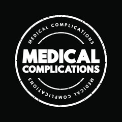 Fototapeta premium Medical complications - unfavorable result of a disease, health condition, or treatment, text concept for presentations and reports