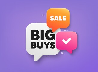 Fototapeta na wymiar Big buys tag. 3d bubble chat banner. Discount offer coupon. Special offer price sign. Advertising discounts symbol. Big buys adhesive tag. Promo banner. Vector