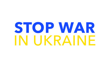 Stop war in ukraine, lettering with Ukraine flag. International protest. Stop the war against Ukraine.