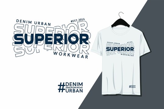 Vector Typography Slogan Superior Denim, Urban Wear, T Shirt Printing. 