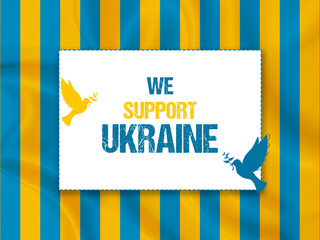 we support the Ukraine text with a peace pigeon flying over the flag of Ukraine