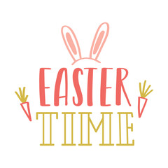 Easter time. Hand lettering with doodle carrots and bunny ears. Handwritten phrase for gretteng cards. Patel colored illustration isolated on white background