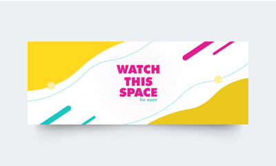 watch this space banner. banner vector template.