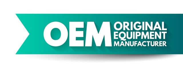 OEM Original Equipment Manufacturer - company that produces parts and equipment that may be marketed by another manufacturer, acronym text concept background