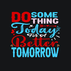 Fototapeta premium DO SOME THING Typography T-shirt Design #vintage t shirt #retro t-shirt 