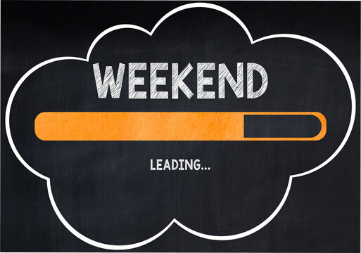Weekend on Chalkboard Concept,loading bar background,blackboard background with white cloud.