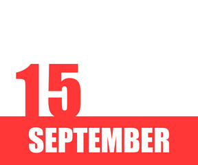 September. 15th day of month, calendar date. Red numbers and stripe with white text on isolated background. Concept of day of year, time planner, autumn month
