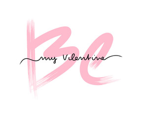 Be my valentine greeting card template. Vector typography lettering poster, isolated on white simple hand drawn lettering text. Valentine's day holiday concept. Trendy paper print, black and pink .