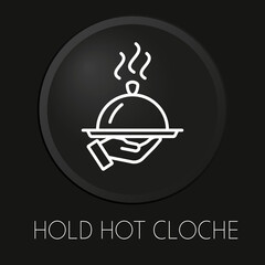 Hold hot cloche  minimal vector line icon on 3D button isolated on black background. Premium Vector.