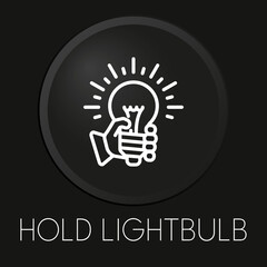 Hold lightbulb  minimal vector line icon on 3D button isolated on black background. Premium Vector.