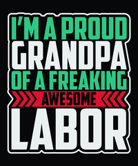 Fototapeta premium I'm A Proud Grandpa Of A Freaking Awesome Labor Happy Workers Day T-shirt Design